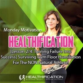 [Lesson 2/4: Turning Failure Into Success] Surviving Gym Floor Humiliation For The NON Natural Athlete!