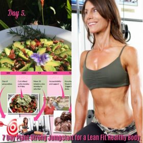 [Day 5] 7 Day Plant Strong Jumpstart for a Lean, Fit, Healthy Body