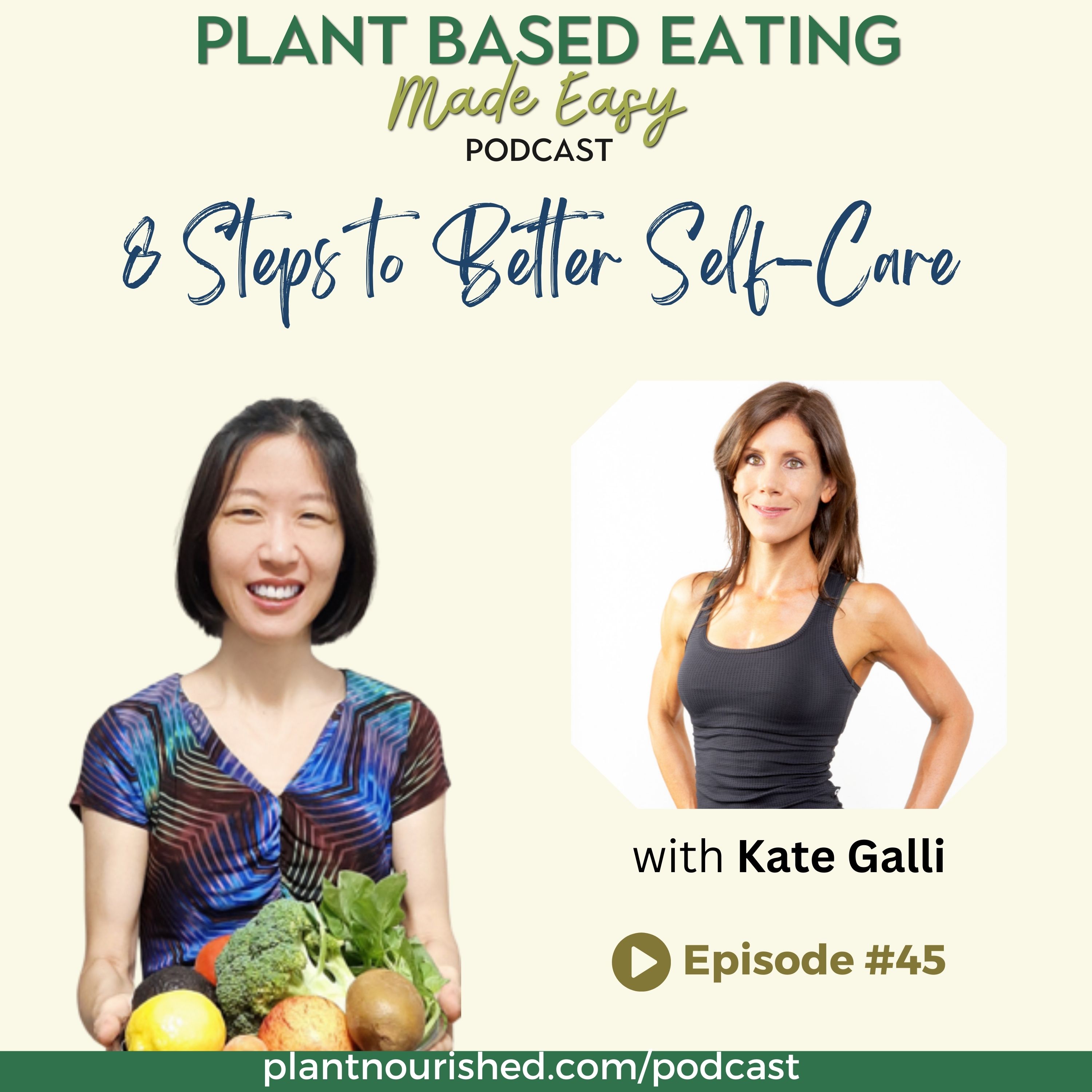 Plant Based Eating Made Easy Podcast: Kate Galli